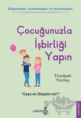 Çocuğunuzla İşbirliği Yapın