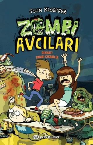 Zombi Avcıları - Dikkat! Zombi Çıkabilir – John Kloepfer – Epsilon Yayınevi kitap kapağı