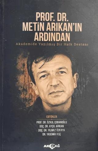 Prof. Dr. Metin Arıkan'ın Ardından – Kolektif – Akçağ Yayınları kitap kapağı