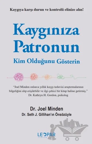 Kaygınıza Patronun Kim Olduğunu Gösterin – Joel Minden – Leopar Yayınları kitap kapağı