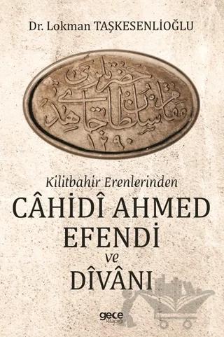 Kilitbahir Erenlerinden Cahidi Ahmed Efendi ve Divanı