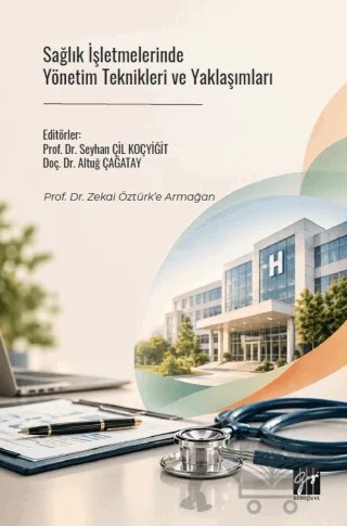 Sağlık İşletmelerinde Yönetim Teknikleri ve Yaklaşımları – Kolektif – Gazi Kitabevi kitap kapağı