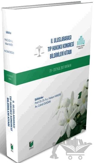 2. Uluslararası Tıp Hukuku Kongresi Bildirileri Kitabı