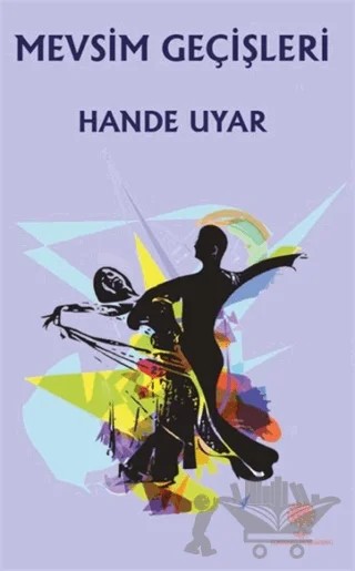 Mevsim Geçişleri – Hande Uyar – Platanus Publishing kitap kapağı