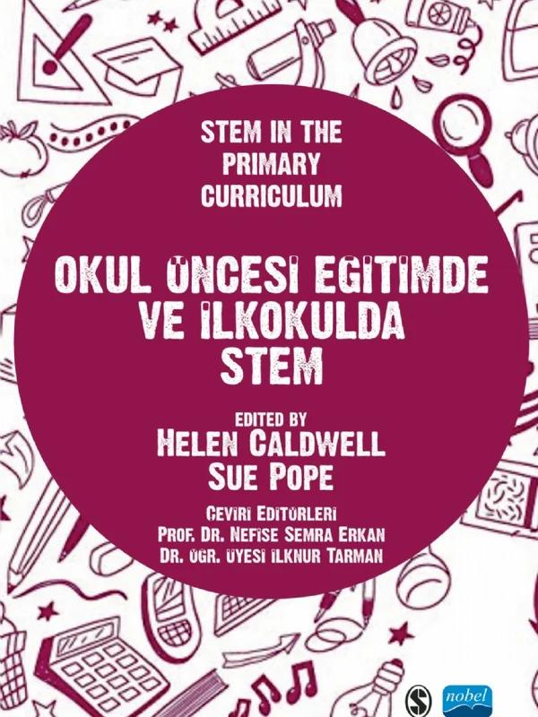 OKUL ÖNCESİ EĞİTİMDE VE İLKOKULDA STEM / Stem In The Primary Curriculum