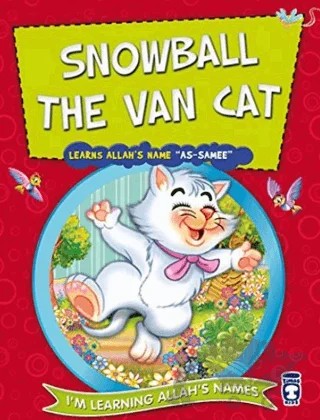 Snowball the Van Cat Learns Allah's Name As Samee – Nur Kutlu – Timaş Publishing kitap kapağı