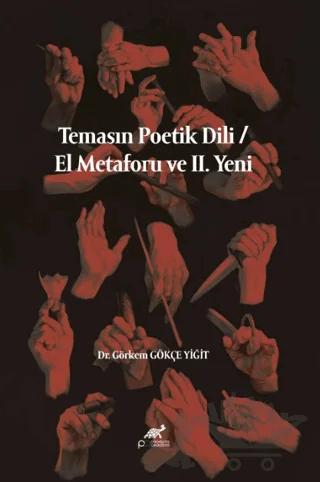 Temasın Poetik Dili / El Metaforu ve II. Yeni