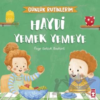 Haydi Yemek Yemeye - Günlük Rutinlerim