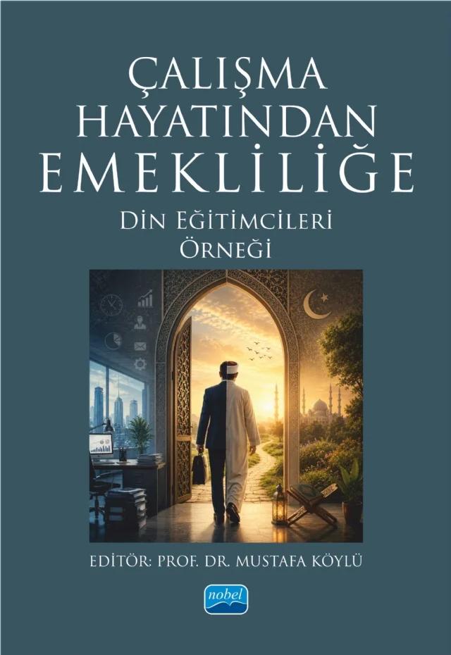 ÇALIŞMA HAYATINDAN EMEKLİLİĞE - Din Eğitimcileri Örneği