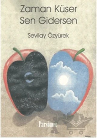 Zaman Küser Sen Gidersen – Sevilay Özyürek – Parşömen Yayınları kitap kapağı