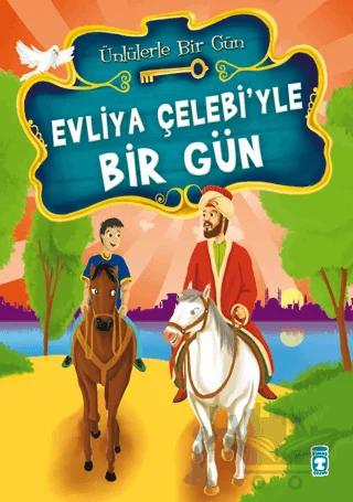 Evliya Çelebi’yle Bir Gün – Mustafa Orakçı – Timaş Çocuk kitap kapağı