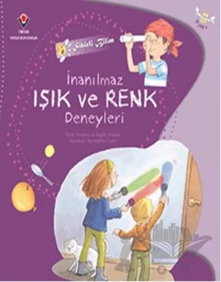 Sihirli Bilim - İnanılmaz Işık ve Renk Deneyleri – Angels Jimenez, Paula Navarro – TÜBİTAK Yayınları kitap kapağı