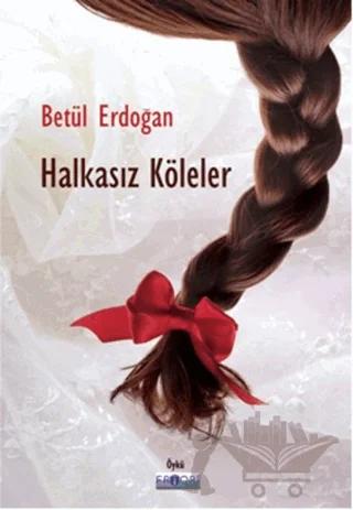 Halkasız Köleler