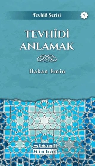 Tevhîdi Anlamak – Hakan Emin – Minhâc Yayınları kitap kapağı