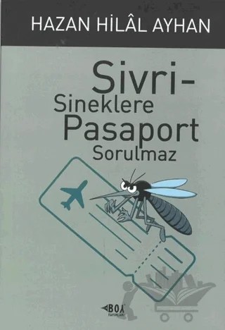 Sivrisineklere Pasaport Sorulmaz – Hazan Hilal Ayhan – Boy Yayınları kitap kapağı