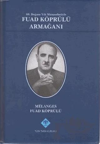 60. Doğum Yılı Münasebetiyle Fuad Köprülü Armağanı – Melanges Fuat Köprülü – Türk Tarih Kurumu Yayınları kitap kapağı
