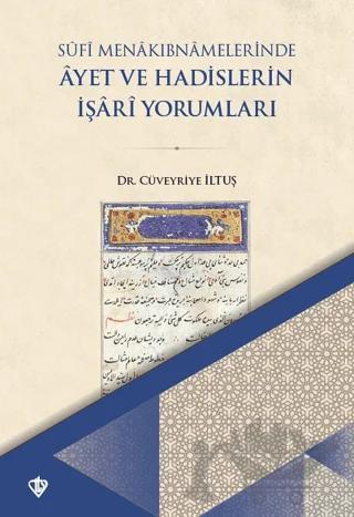 Sufi Menakıbnamelerinde Ayet ve Hadislerin İşari Yorumları