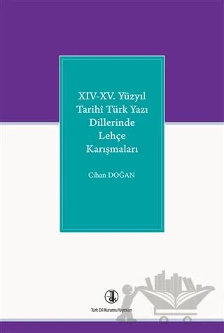 14-15. Yüzyıl Tarihi Türk Yazı Dillerinde Lehçe Karışmaları
