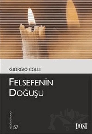 Felsefenin Doğuşu – Giorgio Colli – Dost Kitabevi Yayınları kitap kapağı