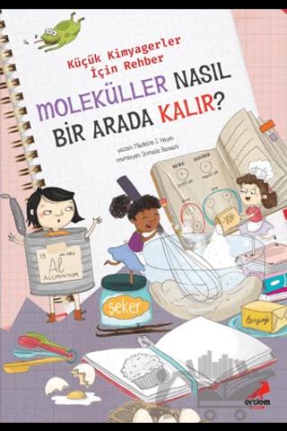 Moleküller Nasıl Bir Arada Kalır? – Küçük Kimyagerler İçin Rehber