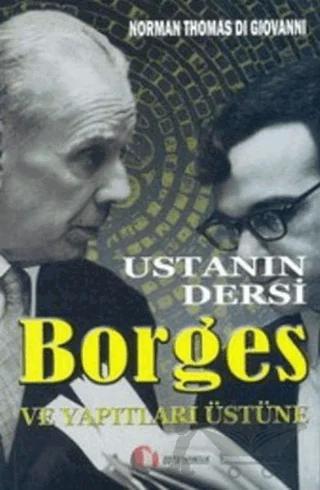 Ustanın Dersi Borges ve Yapıtları Üstüne