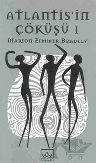 Atlantis’in Çöküşü 1 – Marion Zimmer Bradley – İthaki Yayınları kitap kapağı