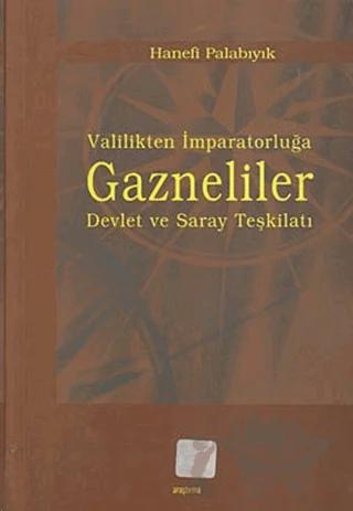 Valilikten İmparatorluğa Gazneliler