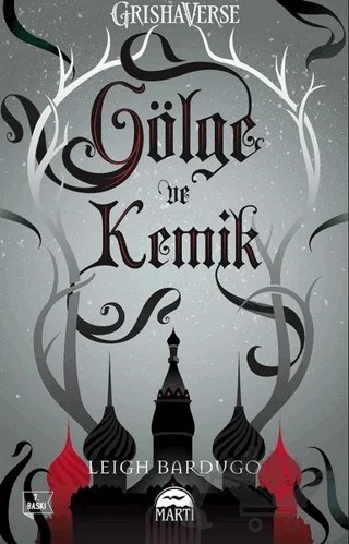 Gölge ve Kemik – Leigh Bardugo – Martı Yayınları kitap kapağı