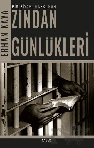 Bir Siyasi Mahkumun Zindan Günlükleri