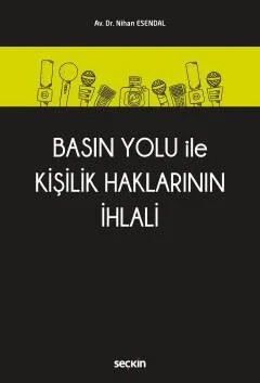Basın Yolu İle Kişilik Haklarının İhlali – Nihan Esendal – Seçkin Yayıncılık kitap kapağı