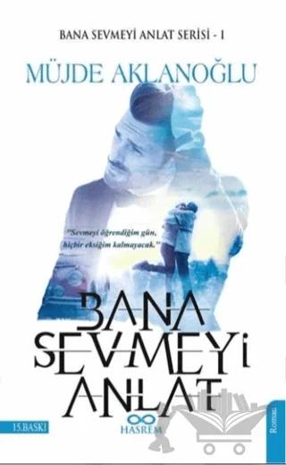 Bana Sevmeyi Anlat - Bana Sevmeyi Anlat Serisi 1