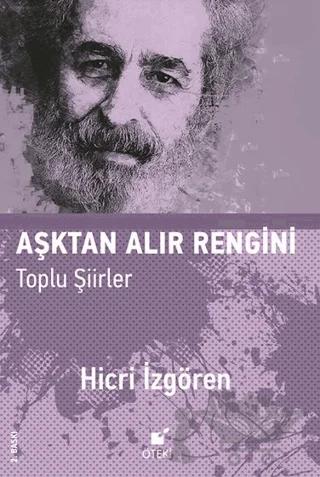 Aşktan Alır Rengini (Toplu Şiirler)