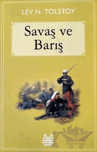 Savaş ve Barış – Lev Nikolayeviç Tolstoy – Arkadaş Yayınları kitap kapağı