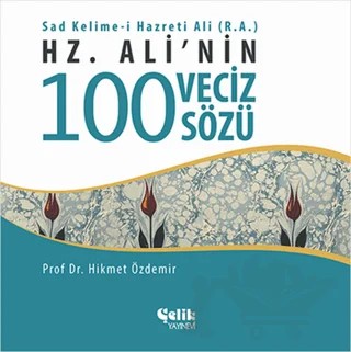 Hz. Ali'nin 100 Veciz Sözü – Hikmet Özdemir – Çelik Yayınevi kitap kapağı