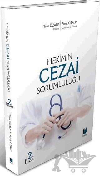 Hekimin Cezai Sorumluluğu – Faruk Özalp, Tuba Özalp – Adalet Yayınevi kitap kapağı