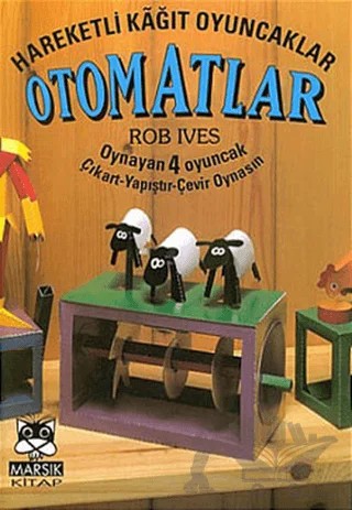 Hareketli Kağıt Oyuncaklar Otomatlar – Rob Ives – Marsık Kitap kitap kapağı