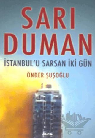 Sarı Duman İstanbul’u Sarsan İki Gün – Önder Şuşoğlu – Alfa Yayınları kitap kapağı