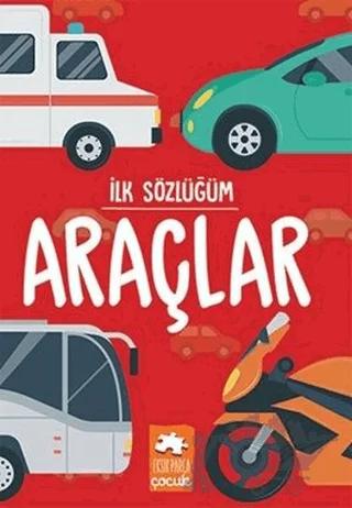 İlk Sözlüğüm - Araçlar – Kolektif – Eksik Parça Yayınları kitap kapağı