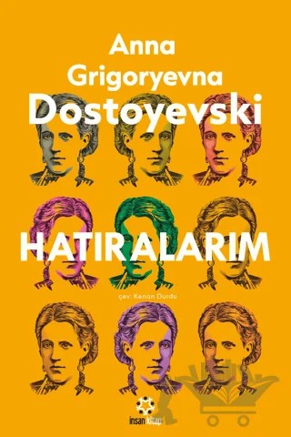 Dostoyevski'nin Hatıraları – Anna Grigoryevna Dostoyevski – İnsan Kitap kitap kapağı