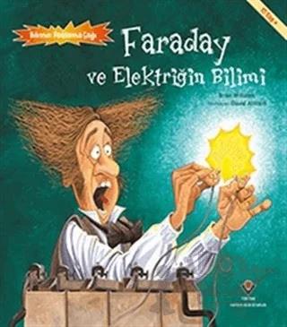 Faraday ve Elektriğin Bilimi - Bilimin Patlama Çağı