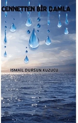 Cennetten Bir Damla – İsmail Dursun Kuzucu – Platanus Publishing kitap kapağı