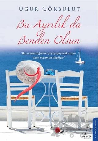Bu Ayrılık Benden Olsun