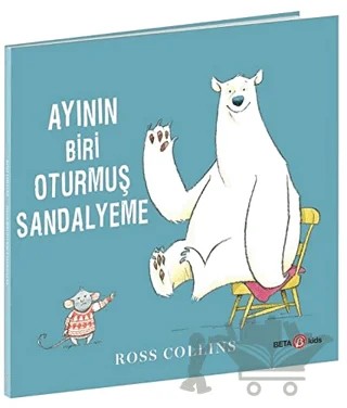 Ayının Biri Oturmuş Sandalyeme – Ross Collins – Beta Kids kitap kapağı