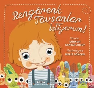 Rengarenk Tavşanlar İstiyorum! – Görkem Kantar Arsoy – Yapı Kredi Yayınları kitap kapağı