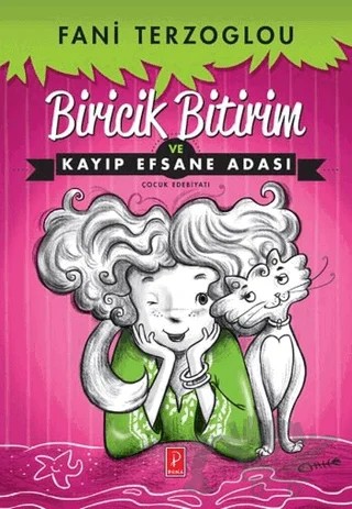 Biricik Bitirim ve Kayıp Efsane Adası – Fani Terzoglou – Pena Yayınları kitap kapağı