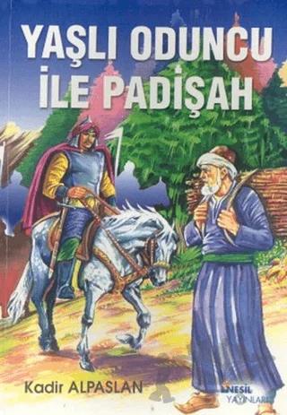 Yaşlı Oduncu ile Padişah