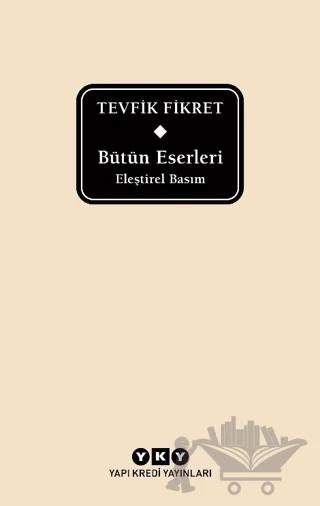 Bütün Eserleri Eleştirel Basım - Tevfik Fikret