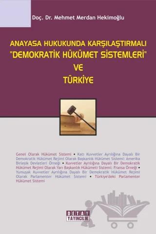 Anayasa Hukukunda Karşılaştırmalı "Demokratik Hükümet Sistemleri" ve Türkiye