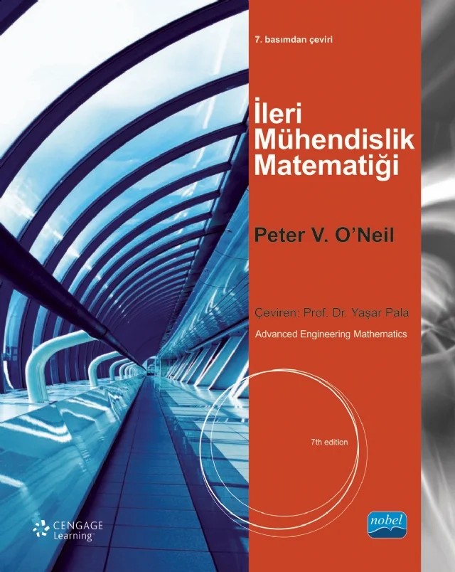 İLERİ MÜHENDİSLİK MATEMATİĞİ - Advanced Engineering Mathematics – Peter V. O’Neil – Nobel Akademik Yayıncılık kitap kapağı