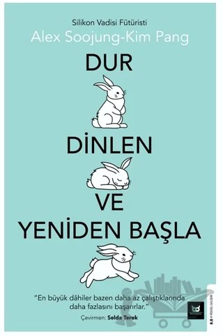 Dur Dinlen ve Yeniden Başla – Alex Soojung-Kim Pang – Beyaz Baykuş Yayınları kitap kapağı